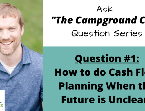 “Ask The Campground CPA” Question Series #1: Cash Flow Planning