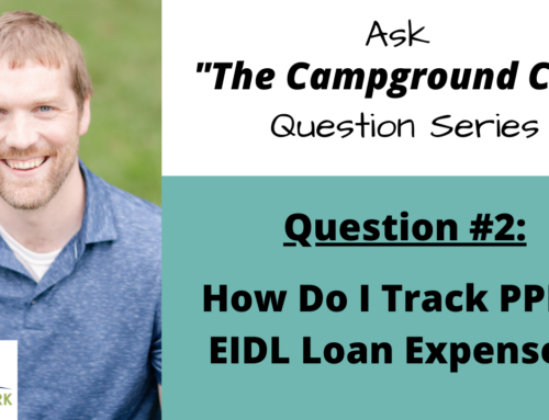 “Ask The Campground CPA” Question #2: PPP and EIDL Expense Tracking