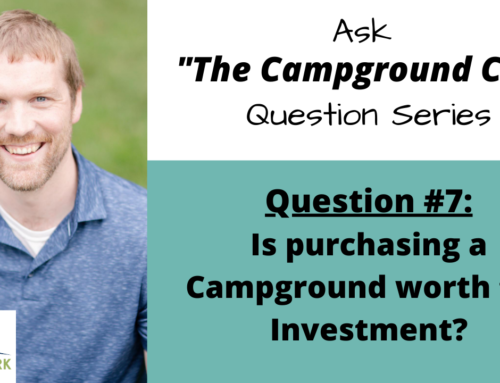 Question #7 – Is Purchasing a Campground Worth the Investment?